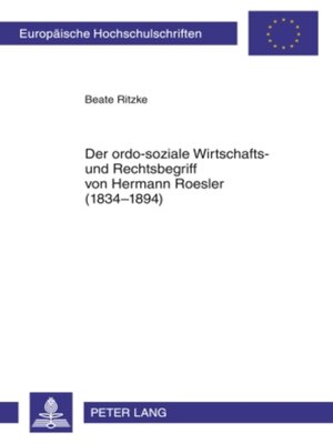 cover image of Der ordo-soziale Wirtschafts- und Rechtsbegriff von Hermann Roesler (1834-1894)